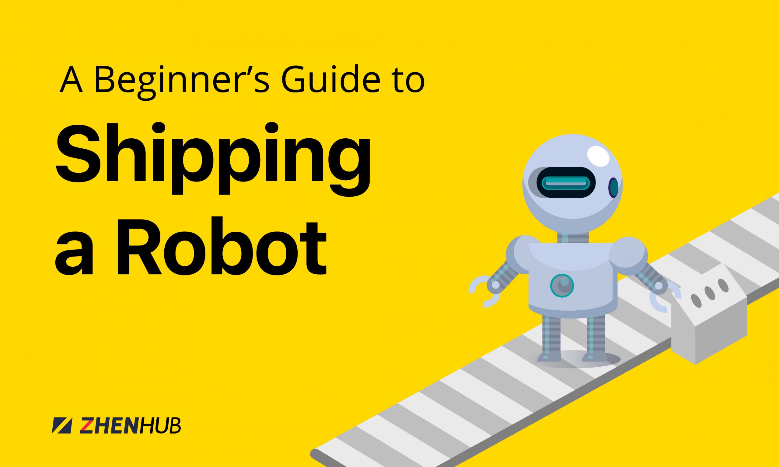 A Beginner's Guide to Shipping a Robot