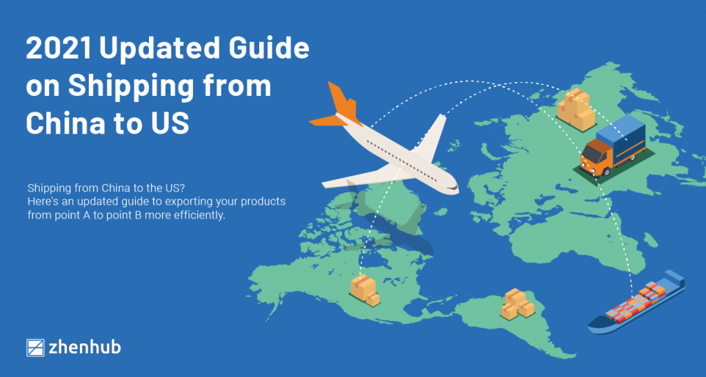 2021 Updated Guide on Shipping from China to US ZhenHub