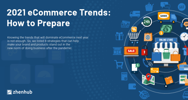 2021 ECommerce Trends: How To Prepare | ZhenHub