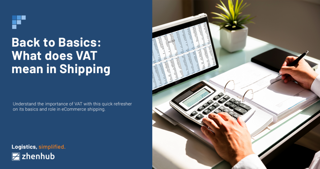 Back to Basics What is VAT shipping? ZhenHub