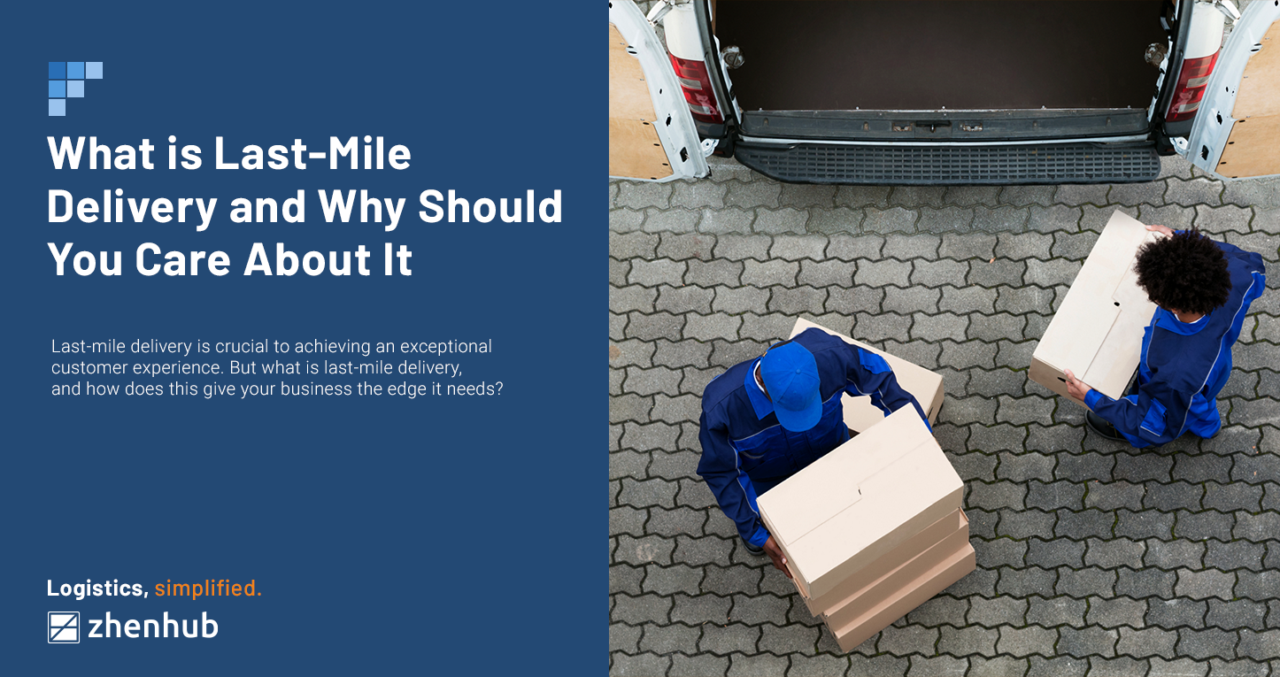 What is Last-Mile Delivery and Why Should You Care About It?