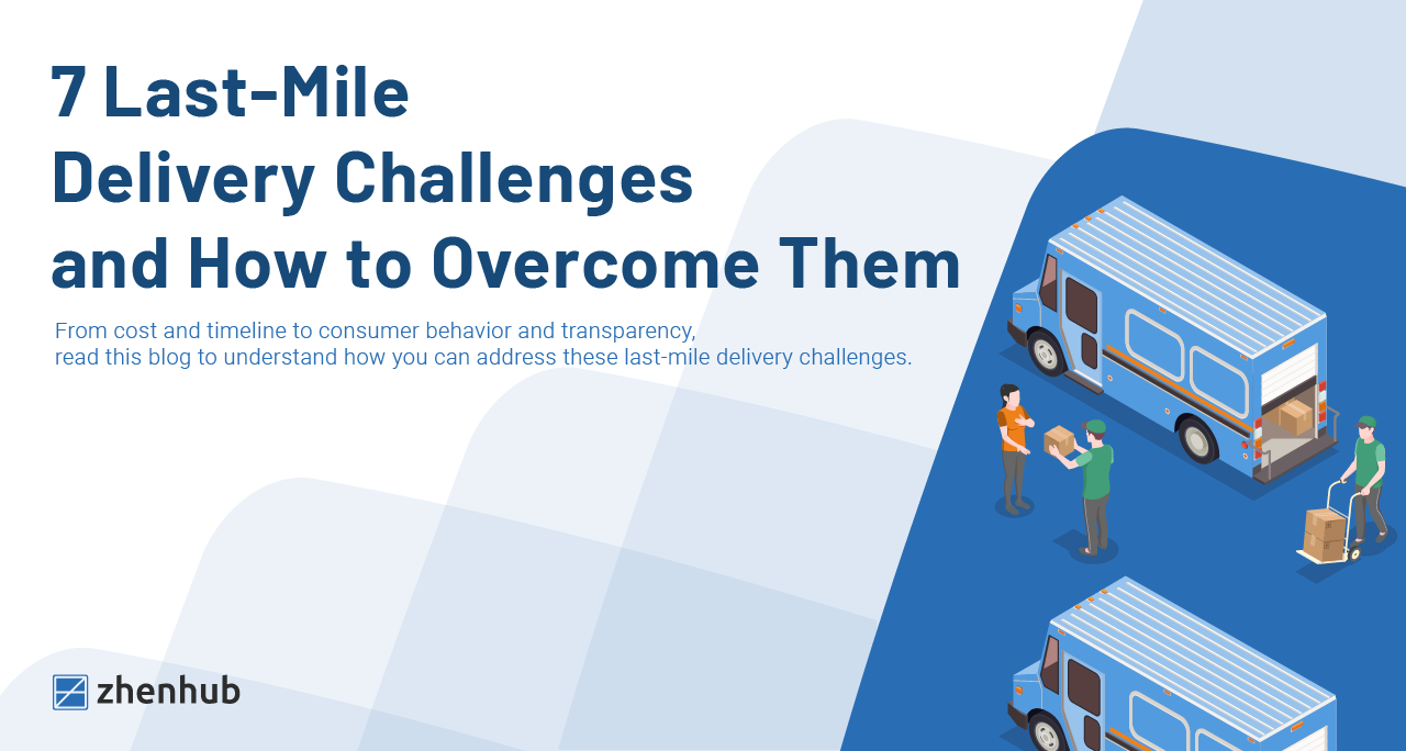 7 Last-Mile Delivery Challenges and How to Overcome Them