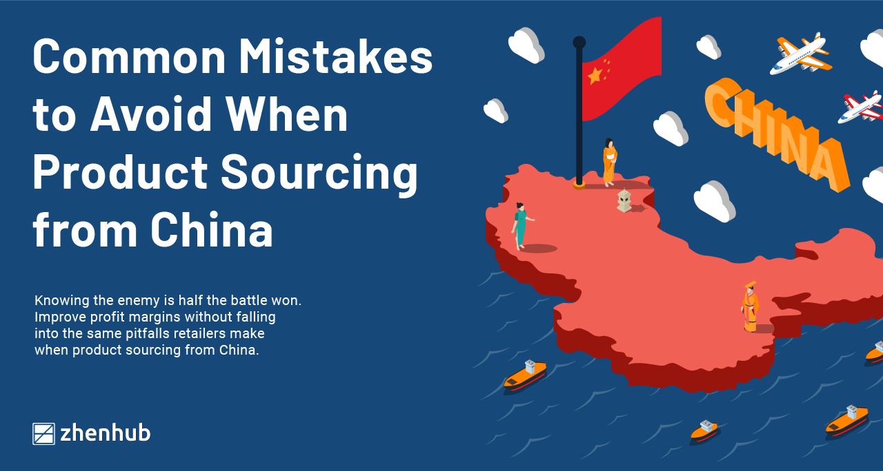 7 Mistakes to Avoid When Product Sourcing from China