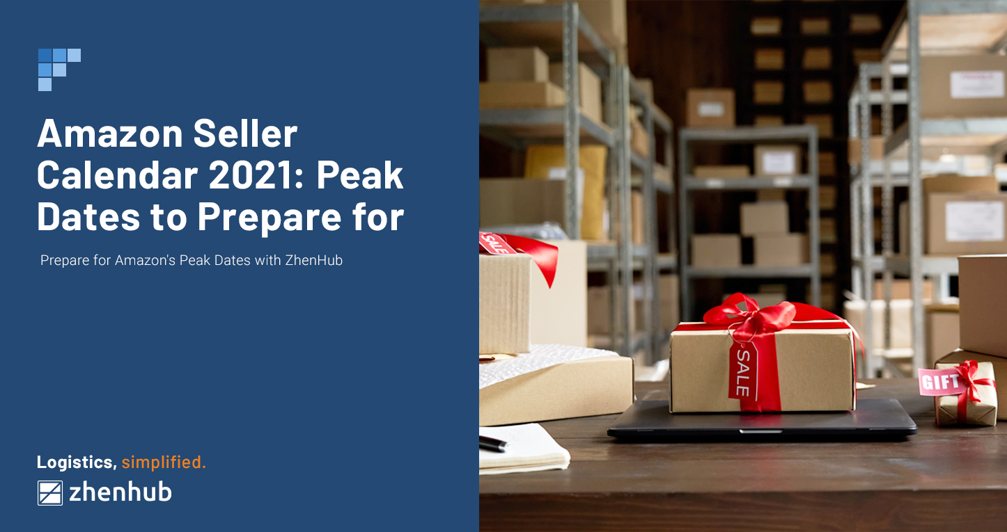 Amazon Seller Calendar 2021: Peak Dates to Prepare For