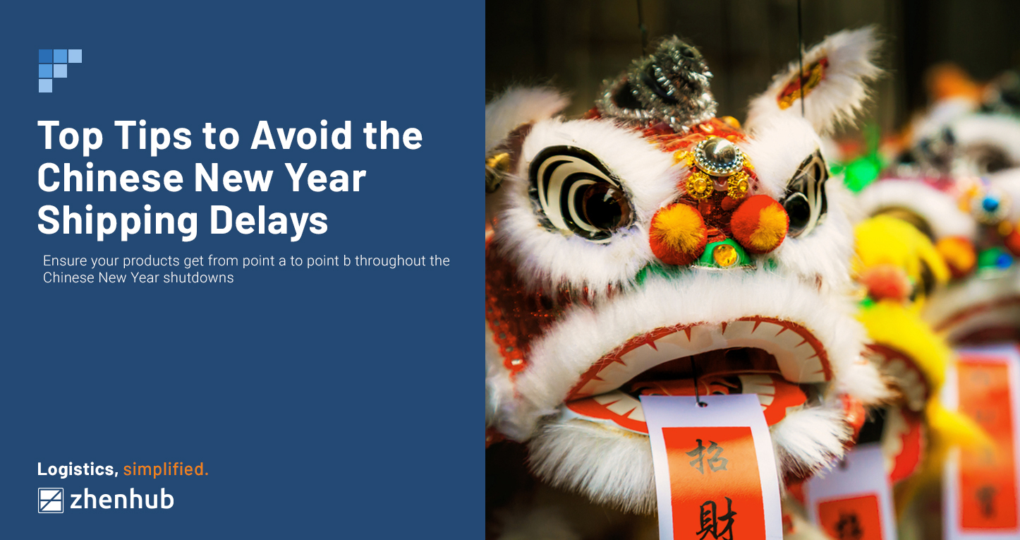 Tips to Avoid the Chinese New Year Shipping Delays