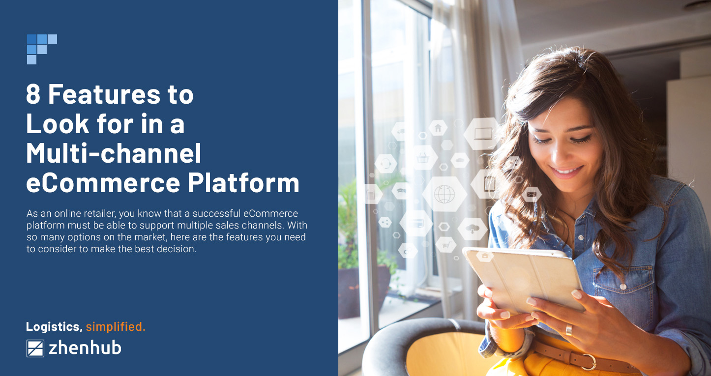 8 Features to Look for in a Multi-channel eCommerce Platform
