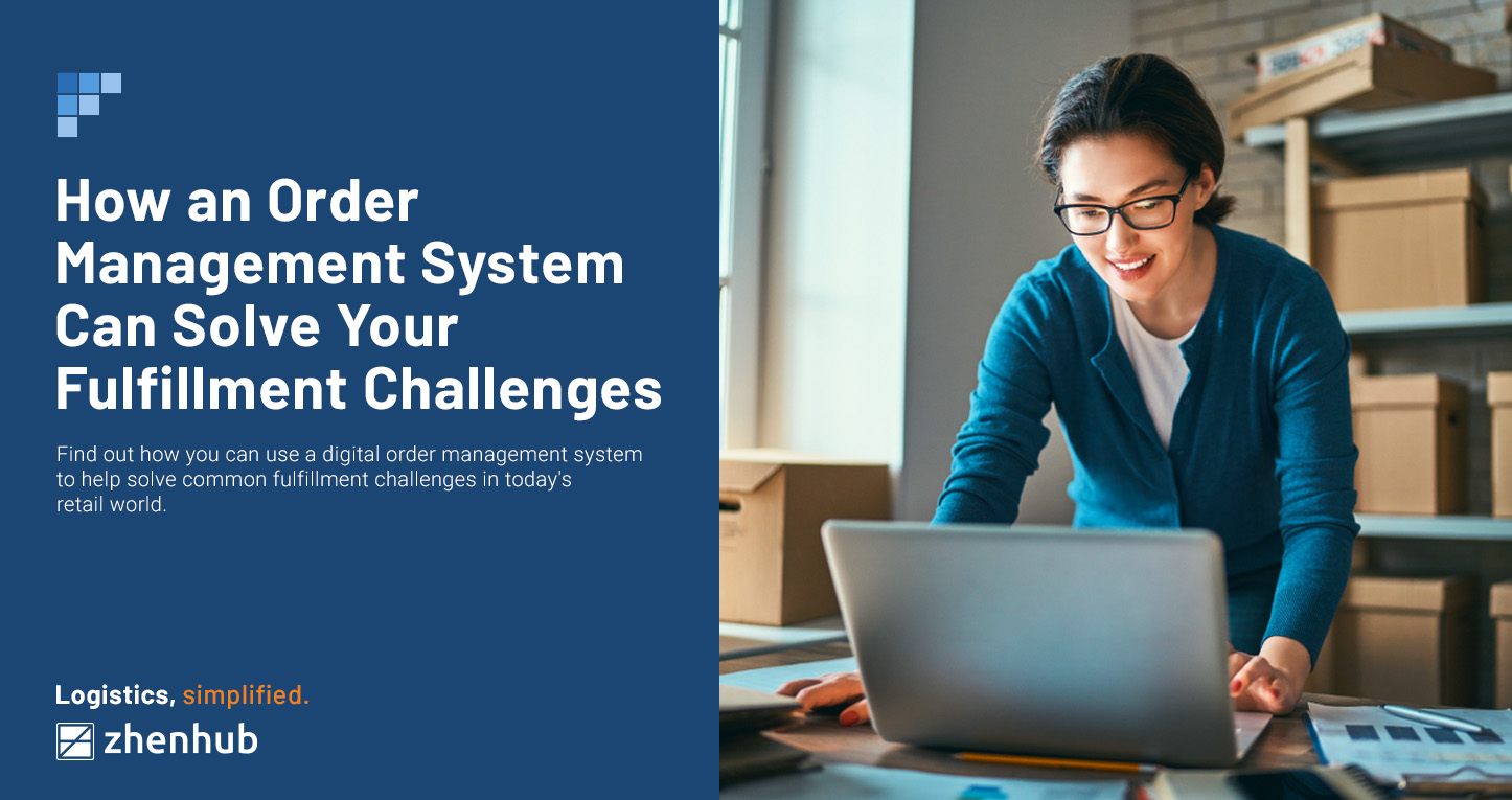 https://zhenhub.com/wp-content/uploads/2022/04/22-04-29-How-an-Order-Management-System-Can-Solve-Your-Fulfillment-Challenges.jpg