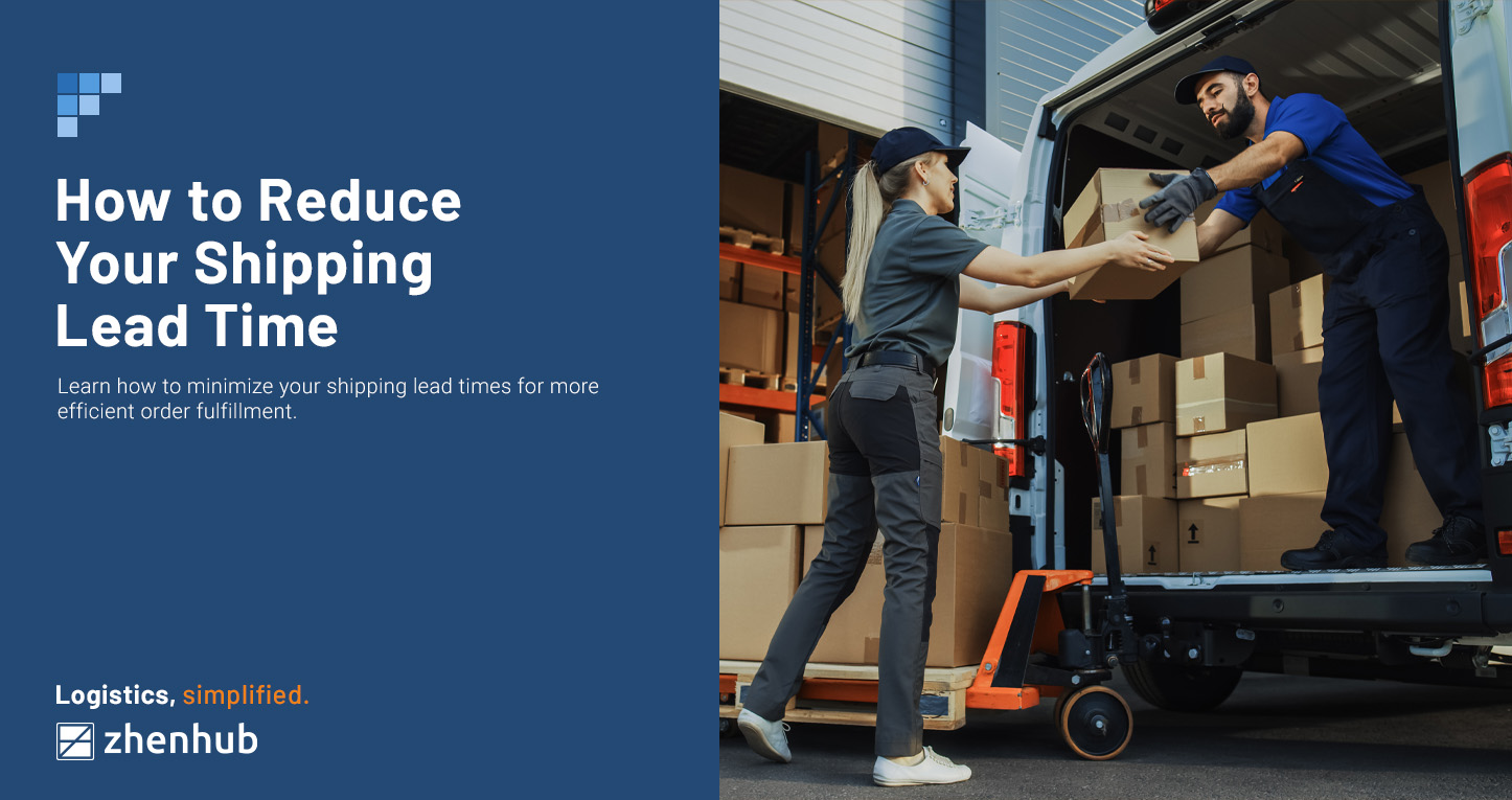 How to Reduce Your Shipping Lead Time