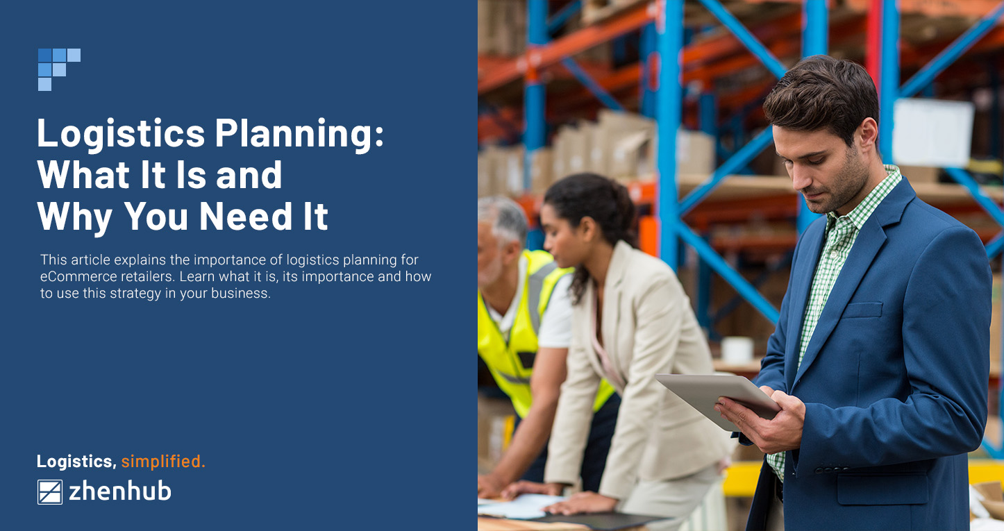 Logistics Planning: What It Is and Why You Need It