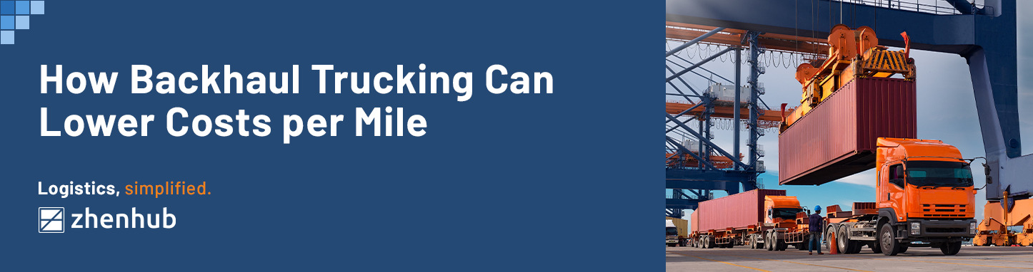 How Backhaul Trucking Can Lower Costs per Mile