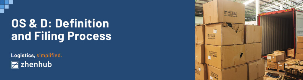 OS & D : Definition and Filing Process | ZhenHub