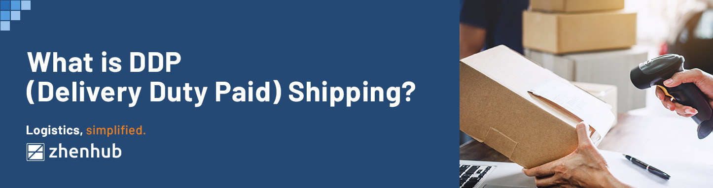 What is DDP Shipping (Delivery Duty Paid Shipping)?