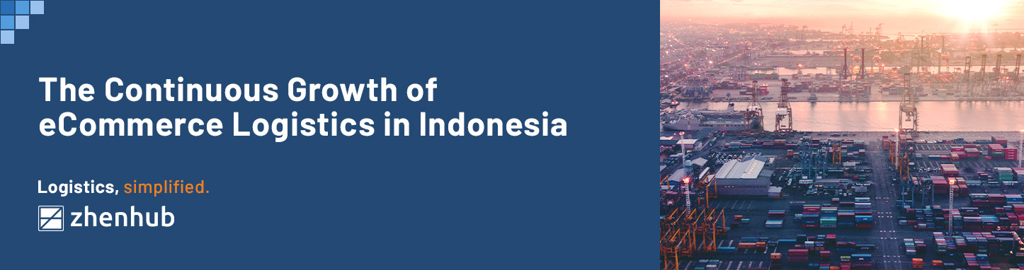 The Continuous Growth of eCommerce Logistics in Indonesia