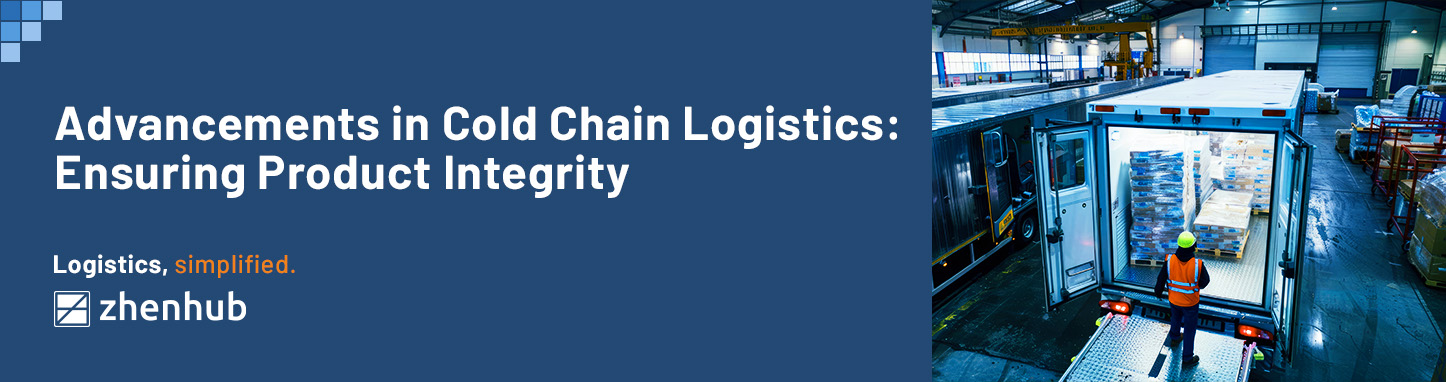Advancements in Cold Chain Logistics: Ensuring Product Integrity